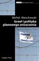 Izrael i polityka planowego zniszczenia, Michel Warschawski