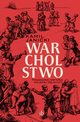 Warcholstwo. Prawdziwa historia polskiej szlachty, Kamil Janicki