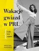 Wakacje gwiazd w PRL Cay ten szpan, Krystyna Gucewicz
