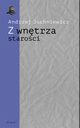 Z wntrza staroci. O pnej poezji Urszuli Kozio, Andrzej Juchniewicz