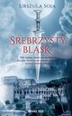 Srebrzysty blask, Urszula Soja