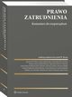 Prawo zatrudnienia. Komentarz do rozporzdze, Maria Bosak, Krzysztof Stefaski, Marzena abd, Elbieta Ura, Izabela Florczak, Jakub Rumian, Iwona Sierocka, Mariusz Lekston, Tomasz Duraj, Anna Kosut, Ewelina Kumor-Jezierska, Maria Bosak-Sojka, Daniel Ksiek, Dariusz Makowski, Krzysztof Wojciech Bar