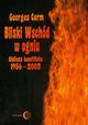 Bliski Wschd w ogniu. Oblicza konfliktu 1956-2003, Georges Corm