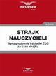 Strajk nauczycieli. Wynagrodzenie i skadki ZUS za czas strajku, Praca zbiorowa