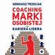 Coaching marki osobistej czyli Kariera lidera, Sergiusz Trzeciak