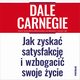 Jak zyska satysfakcj i wzbogaci swoje ycie, Dale Carnegie
