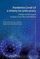 Pandemia Covid-19 a zmiany na rynku pracy. Polska na tle innych krajw Grupy Wyszehradzkiej, Eugeniusz Kwiatkowski