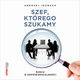 Szef, ktrego szukamy. Rzecz o odpowiedzialnoci, Andrzej Jeznach
