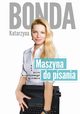 Maszyna do pisania, Katarzyna Bonda