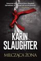 Milczca ona, Karin Slaughter