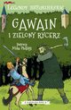 Legendy arturiaskie. Tom 5. Gawain i Zielony Rycerz, Autor nieznany