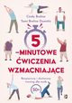 5-minutowe wiczenia wzmacniajce, Cindy Brehse, Tami Brehse Dzenitis