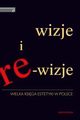 Wizje i re-wizje. Wielka ksiga estetyki w Polsce, Krystyna Wilkoszewska