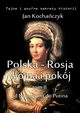 Polska-Rosja: wojna i pokj. Tom 2., Jan Kochaczyk