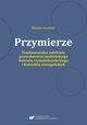 Przymierze. Fundamentalne zaoenia prawodawstwa maeskiego Kocioa rzymskokatolickiego i Kociow ewangelickich., Monika Gwd