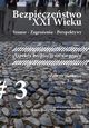 ?Bezpieczestwo XXI Wieku Szanse ? Zagroenia ? Perspektywy? Aspekty bezpieczestwa pracy, autor zbiorowy