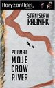 Moje Crow River, Stanisaw Raginiak