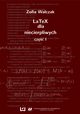 LaTeX dla niecierpliwych. Cz pierwsza. Wydanie drugie (poprawione i uzupenione), Zofia Walczak
