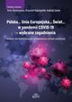 Polska? Unia Europejska? wiat? w pandemii COVID-19 - wybrane zagadnienia, 