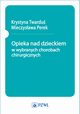 Opieka nad dzieckiem w wybranych chorobach chirurgicznych, 