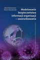 Modelowanie bezpieczestwa informacji organizacji ? uwarunkowania, Jakub Kowalewski, Marian Kowalewski