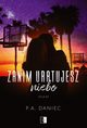 Zanim uratujesz niebo, P. A. Daniec