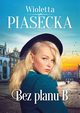 Bez planu B, Wioletta Piasecka