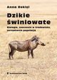 Dzikie winiowate. Biologia, znaczenie w rodowisku, zarzdzanie populacj, Anna Rekiel