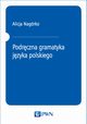 Podrczna gramatyka jzyka polskiego, Alicja Nagrko