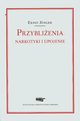 Przyblienia Narkotyki i upojenie, Ernst Junger