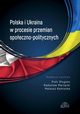 Polska i Ukraina w procesie przemian spoeczno-politycznych, 
