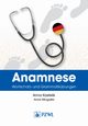 Anamnese. Wortschatz- und Grammatikbungen. Wywiad lekarski. Trening leksykalno-gramatyczny, Anna Kastelik, Anna Mrugalla
