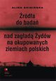 rda do bada nad zagad ydw na okupowanych ziemiach polskich, Alina Skibiska, Monika Polit, Dariusz Libionka, Marta Janczewska, Jakub Petelewicz, Witold Mdykowski