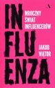 Influenza Mroczny wiat influencerw, Jakub Wtor
