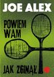 Powiem wam, jak zgin, Joe Alex