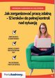Jak zorganizowa prac zdaln ? 12 krokw do penej kontroli nad sytuacj (e-book), Praca zbiorowa