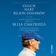 Coach wart bilion dolarw. Zasady przywdztwa wedug Billa Campbella, synnego coacha z Doliny Krzemowej, Eric Schmidt, Jonathan Rosenberg, Alan Eagle