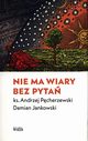 Nie ma wiary bez pyta, Damian Jankowski, Ks. Andrzej Pcherzewski