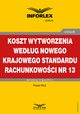Koszt wytworzenia wedug nowego Krajowego Standardu Rachunkowoci nr 13, Pawe Mu