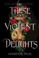 These Violent Delights. Gwatowne pasje, Chloe Gong