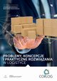 Problemy, koncepcje i praktyczne rozwizania w logistyce, redakcja naukowa, Adam Koliski, Bartosz Kozicki