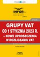 Grupy VAT od 1 stycznia 2023 r. ? nowe uproszczenia w rozliczaniu VAT, Tomasz Krywan