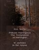 Pokusa Harringaya. The Temptation of Harringay ? W otchani. In the Abyss, Herbert George Wells