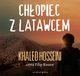 Chopiec z latawcem, Khaled Hosseini