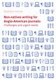 Non-natives writing for Anglo-American journals: Challenges and urgent needs, Katarzyna Hryniuk