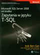 Microsoft SQL Server 2008 od rodka: Zapytania w jzyku T-SQL, Itzik Ben-Gan, Lubor Kollar, Dejan Sarka, Steve Ka Mentors)