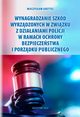 Wynagradzanie szkd wyrzdzonych w zwizku z dziaaniami Policji w ramach ochrony bezpieczestwa i porzdku publicznego, Mieczysaw Goettel