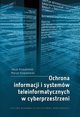 Ochrona informacji i systemw teleinformatycznych w cyberprzestrzeni, Jakub Kowalewski, Marian Kowalewski