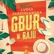Gbur w raju, Ludka Skrzydlewska