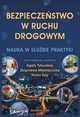 Bezpieczestwo w ruchu drogowym. Nauka w subie praktyki, 